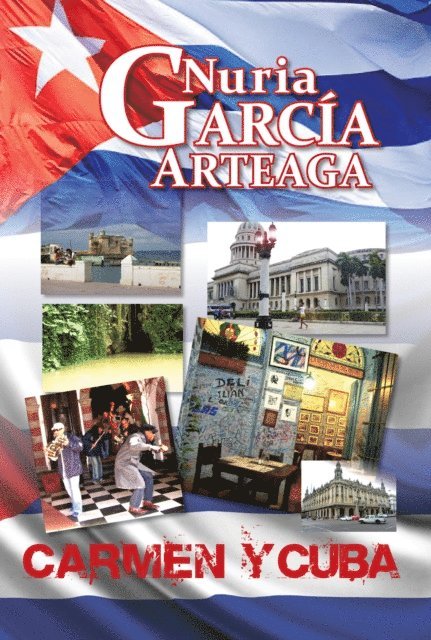Nuria Garcia Arteaga - Carmen y Cuba, E-bok