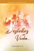 Destellos de Vida: Poemas biogr�ficos de hombres de la biblia