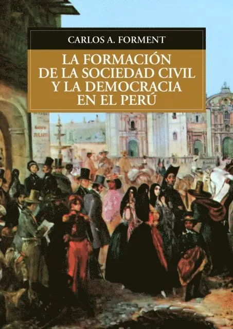 Carlos Forment - La formación de la sociedad civil y la democracia en el Perú, E-bok. Tillgänglighet: Lägg i varukorg