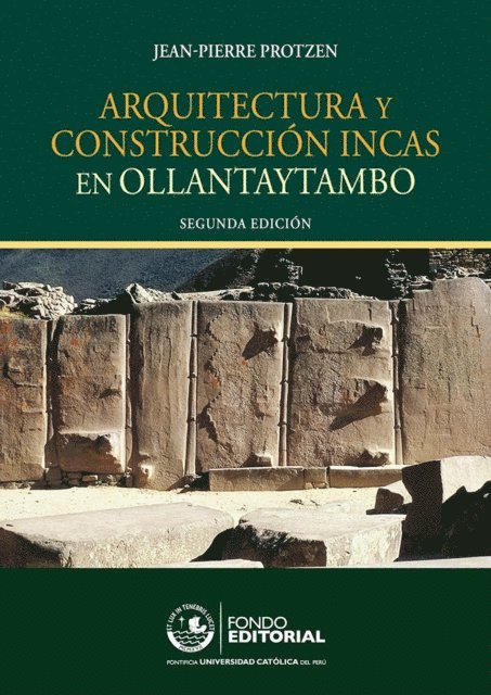 Jean-Pierre Protzen - Arquitectura y construcción incas en Ollantaytambo, E-bok