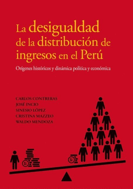 Waldo Mendoza, Cristina Mazzeo, Sinesio Lopez, Jose Incio, Carlos Contreras - La desigualdad de la distribución de ingresos en el Perú, E-bok