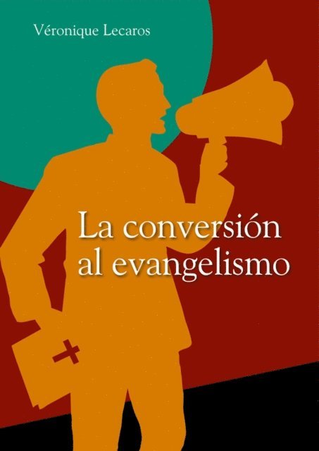 Veronique Lecaros - La conversión al evangelismo, E-bok