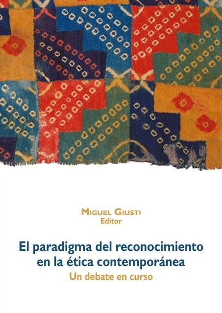 Miguel Giusti - El paradigma del reconocimiento en la ética contemporánea, E-bok