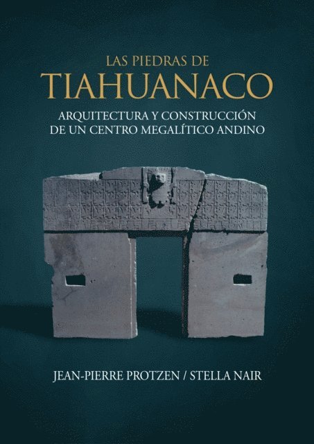 Stella Nair, Jean-Pierre Protzen - Las piedras de Tiahuanaco, E-bok