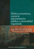 Delitos económicos, contra la administración pública y criminalidad organizada