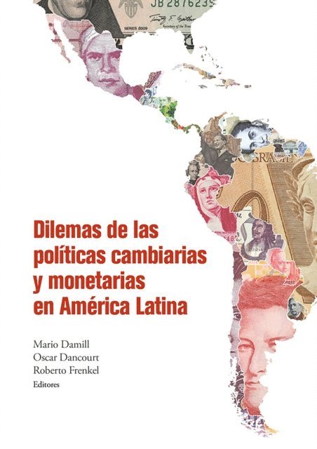 Roberto Frenkel, Oscar Dancourt, Mario Damill - Dilemas de las políticas cambiarias y monetarias en América Latina, E-bok