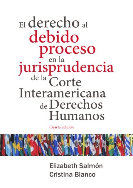 Cristina Blanco, Elizabeth Salmon - El derecho al debido proceso en la jurisprudencia de la Corte Interamericana de Derechos Humanos, E-bok