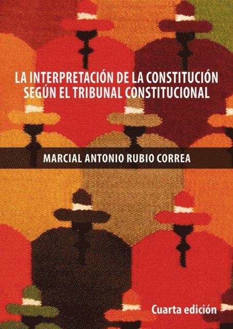 Marcial Rubio - La interpretación de la Constitución de 1993 según el Tribunal Constitucional, E-bok