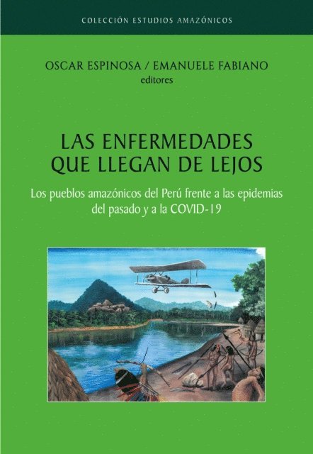 Emanuele Fabiano, Oscar Espinosa - Las enfermedades que llegan de lejos. Los pueblos amazónicos del Perú frente a las epidemias del pasado y a la COVID-19, E-bok