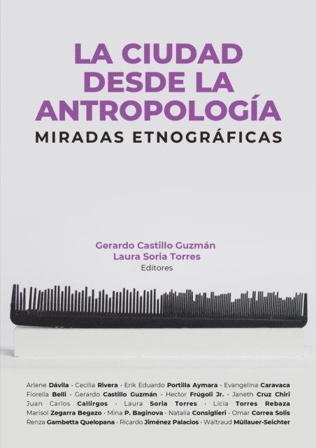 Laura Soria Torres, Gerardo Castillo Guzman - La ciudad desde la antropología: miradas etnográficas, E-bok