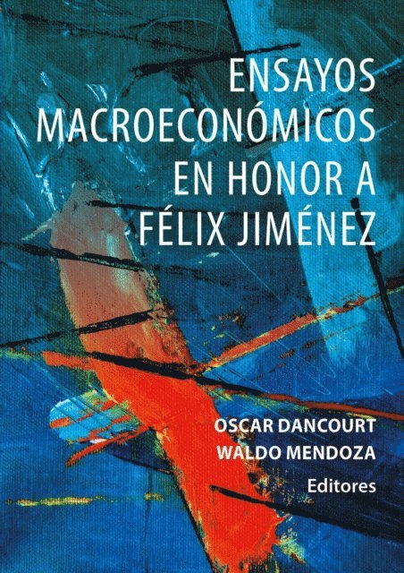 Waldo Mendoza, Oscar Dancourt - Ensayos macroeconómicos en honor a Félix Jiménez, E-bok