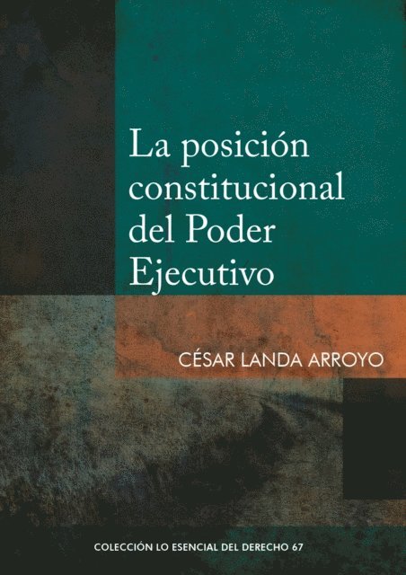 Cesar Landa - La posición constitucional del Poder Ejecutivo, E-bok