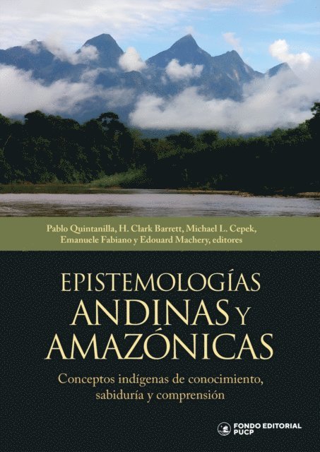 Edouard Machery, Emanuele Fabiano, Michael L. Cepek, H. Clark Barrett, Pablo Quintanilla - Epistemologías andinas y amazónicas, E-bok