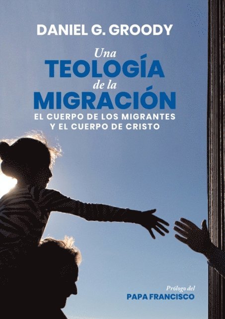 Daniel G. Groody - Una teología de la migración, E-bok