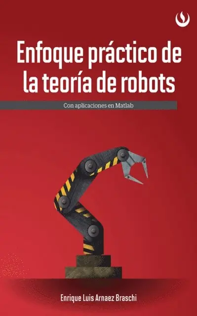 Enrique Luis Arnaez Braschi - Enfoque práctico de la teoría de robots, E-bok. Tillgänglighet: Lägg i varukorg