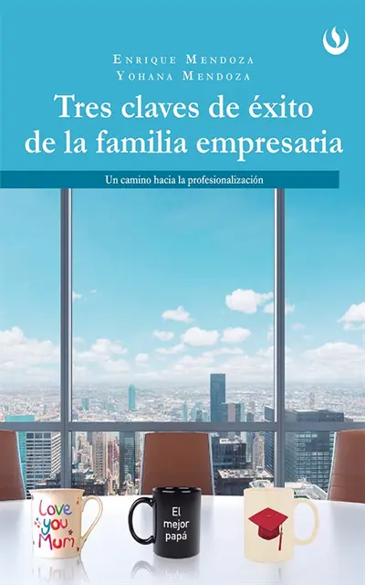 Yohana Mendoza, Enrique Mendoza - Tres claves de exito de la familia empresaria, E-bok. Tillgänglighet: Lägg i varukorg