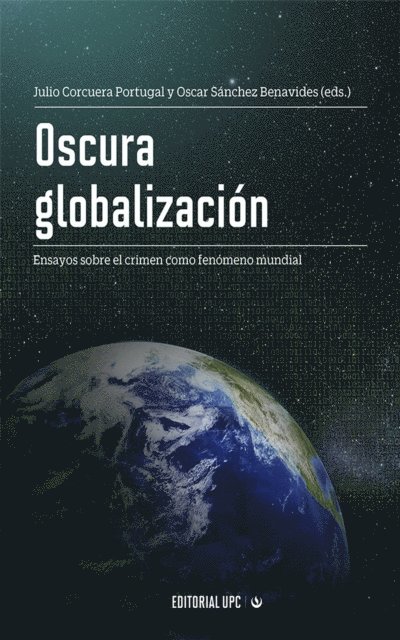 Oscar Sanchez Benavides, Julio Corcuera Portugal, Jorge Illa Boris, Jaime Cordero Cabrera, Daniel Flores Bueno, Cecilia Caparachin Puente, Bruno Rivas Frias - Oscura globalización, E-bok