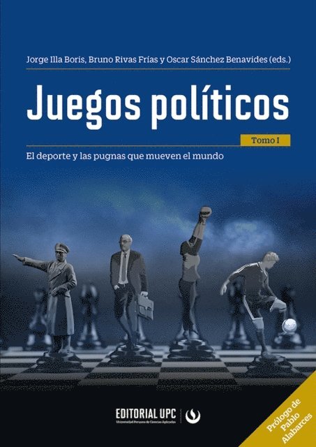 Carolina Christen Belaunde, Oscar Sanchez Benavides, Bruno Rivas Frias, Jorge Illa Boris - Juegos políticos (tomo I), E-bok