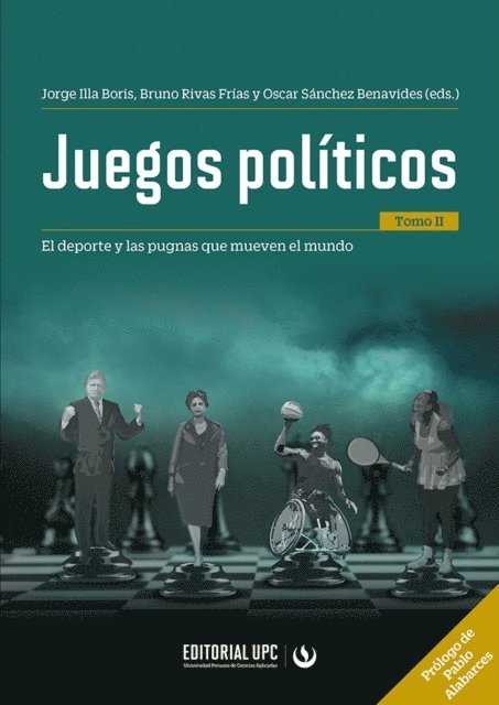 Carolina Christen Belaunde, Oscar Sanchez Benavides, Bruno Rivas Frias, Jorge Illa Boris - Juegos políticos (tomo II), E-bok