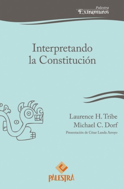 Michael C. Dorf, Laurence Tribe - Interpretando la Constitución, E-bok
