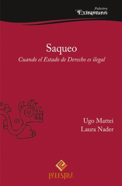 Laura Nader, Ugo Mattei - Saqueo, E-bok