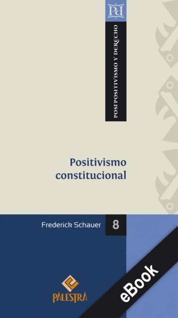 Frederick Schauer - Positivismo constitucional, E-bok