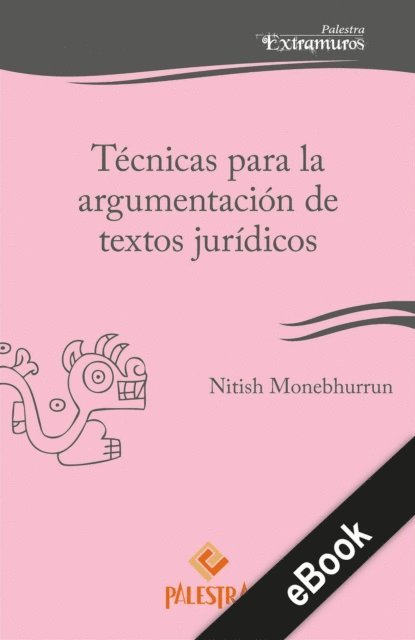 Nitish Monebhurrun - Técnicas para la argumentación de textos jurídicos, E-bok