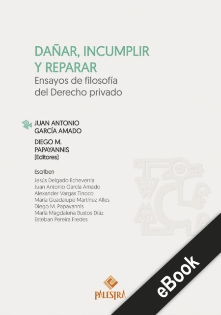 Juan Antonio Garcia Amado - Dañar, incumplir y reparar, E-bok