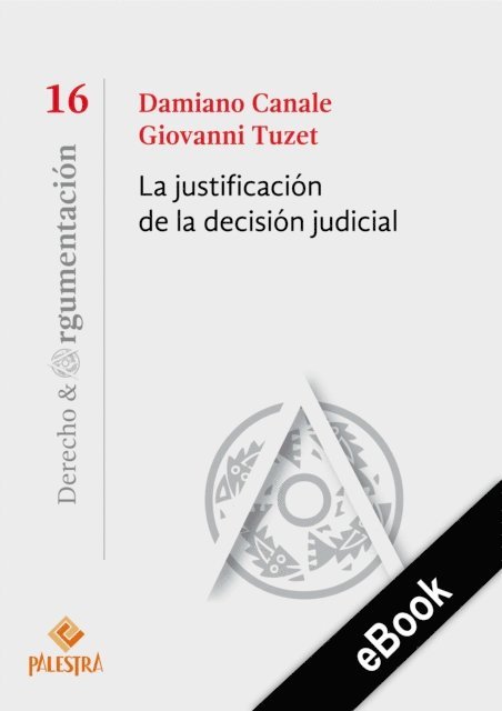 Giovanni Tuzet, Damiano Canale - La justificación de la decisión judicial, E-bok