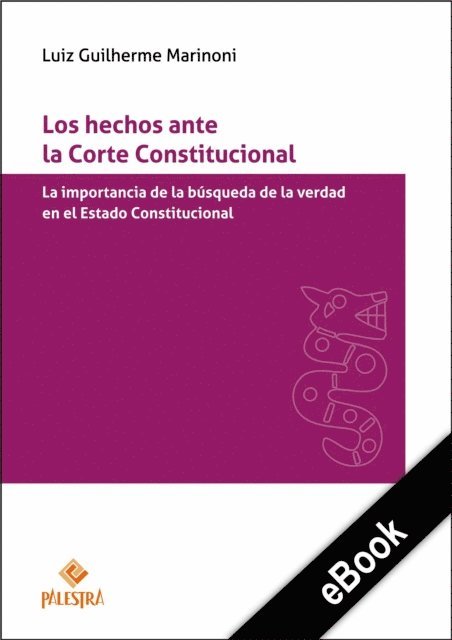 Luiz Guilherme Marinoni - Los hechos ante la Corte Constitucional, E-bok
