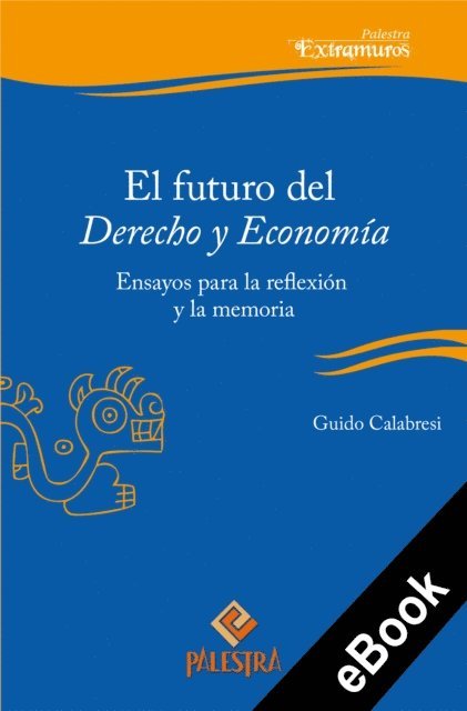 Guido Calabresi - El futuro del Derecho y Economía, E-bok
