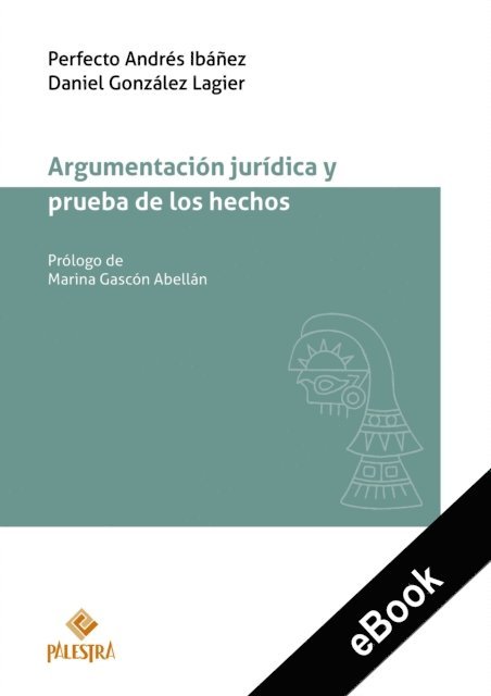 Daniel Gonzalez Lagier, Perfecto Andres Ibanez - Argumentación jurídica y prueba de los hechos, E-bok