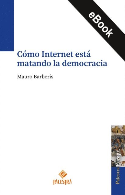 Mauro Barberis - Cómo Internet está matando la democracia, E-bok