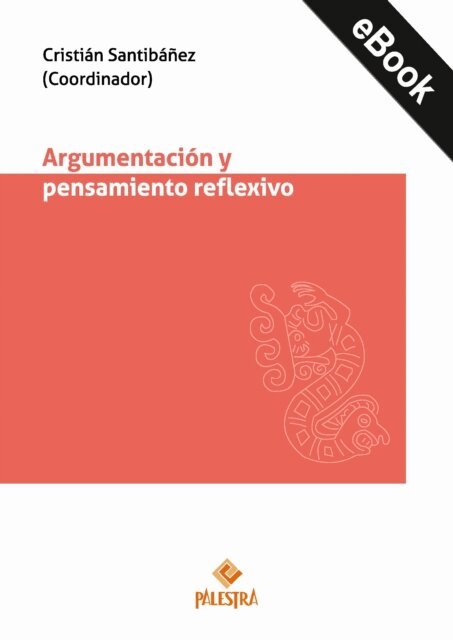 Cristian Santibanez - Argumentacion y pensamiento reflexivo, E-bok
