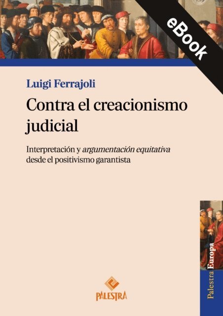 Luigi Ferrajoli - Contra el creacionismo judicial, E-bok