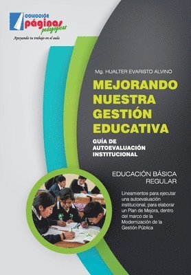 Hualter Evaristo Alvino - Mejorando nuestra gestión educativa: Guía de autoevaluación institucional, Häftad