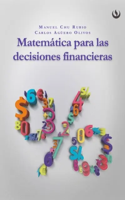 Carlos Aguero Olivos, Manuel Chu Rubio - Matemática para las decisiones financieras, E-bok. Tillgänglighet: Lägg i varukorg