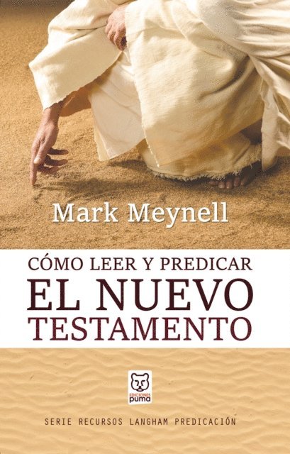 Mark Meynell - Cómo leer y predicar el Nuevo Testamento, E-bok