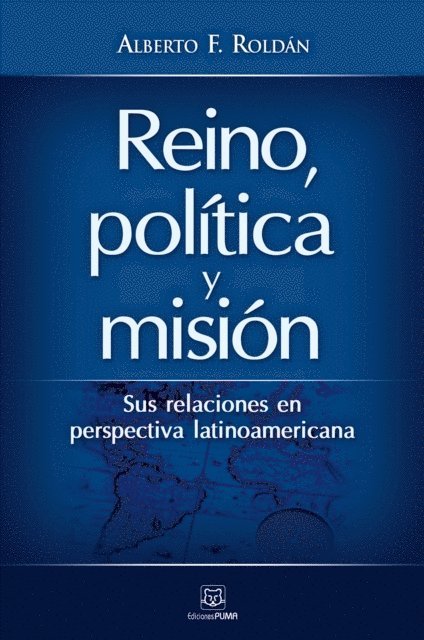 Alberto Roldan - Reino, política y misión, E-bok