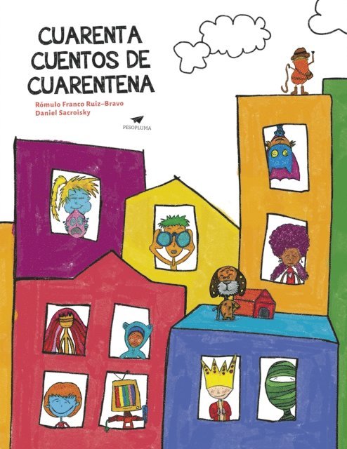 Daniel Sacroisky, Romulo Franco Ruiz-Bravo, Romulo Franco Ruiz-Bravo - Cuarenta cuentos de cuarentena, E-bok