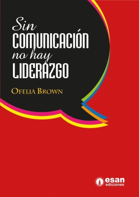 Ofelia Brown - Sin comunicación no hay liderazgo, E-bok