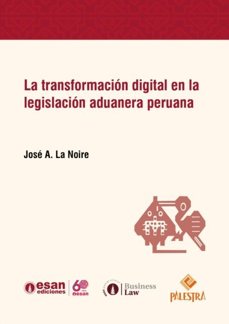 Jose Antonio La Noire - La transformación digital en la legislación aduanera peruana, E-bok