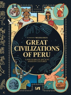 Cecilia Pardo, Yesenia Silva - Great Civilizations of Peru: 5,000 Years of Ancient Andean Cultures, Inbunden