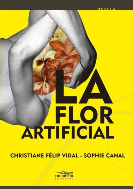 Sophie Canal, Christiane Felip Vidal - La flor artificial, E-bok
