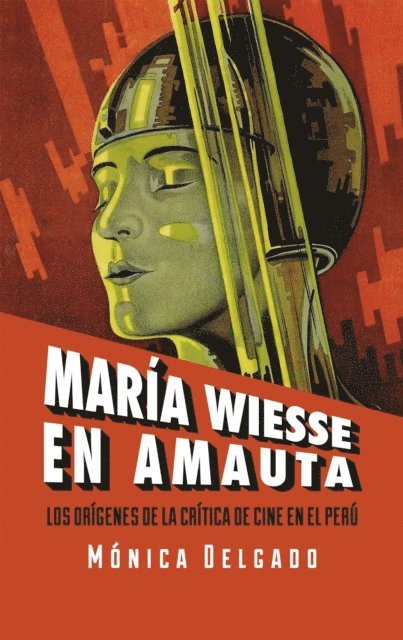 Monica Delgado - María Wiesse en Amauta: los orígenes de la crítica de cine en el Perú, E-bok