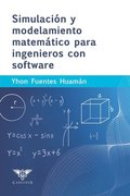 Simulacin y modelamiento matemtico para ingenieros con software