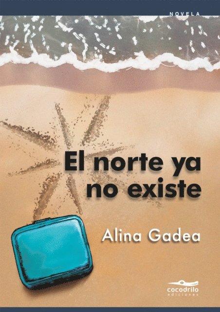 Alina Gadea - El norte ya no existe, E-bok
