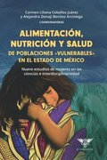 Alimentacin, nutricin y salud de poblaciones vulnerables en el estado de mxico