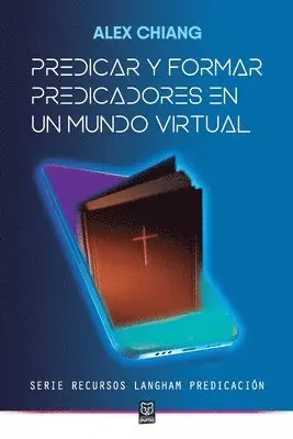 Alex Chiang - Predicar Y Formar Predicadores En Un Mundo Virtual, Häftad. Tillgänglighet: Lägg i varukorg