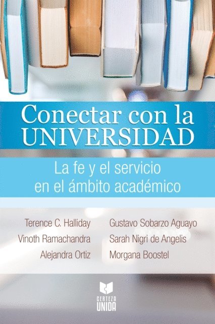 Sarah Nigri de Angelis, Gustavo Sobarzo, Morgana Boostel, Vinoth Ramachandra, Terence C. Halliday, Alejandra Ortiz - Conectar con la universidad, E-bok